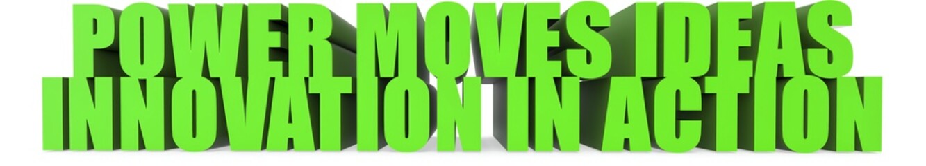 Obraz premium Power Moves Ideas Innovation in Action, 3d text