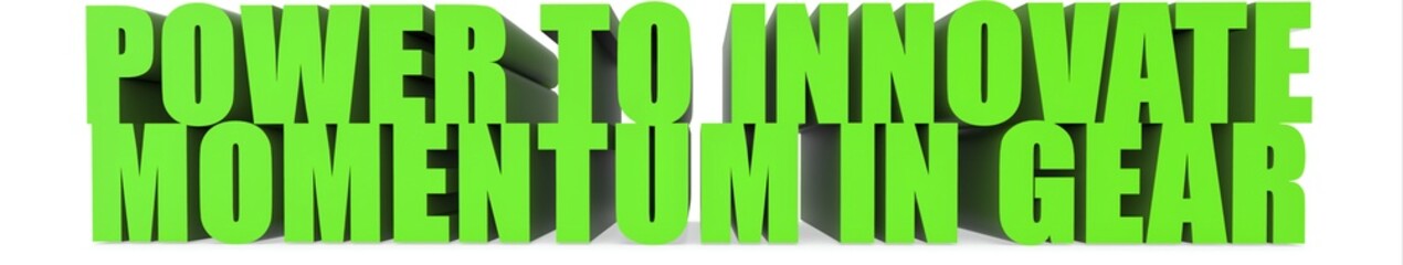 Power to Innovate Momentum in Gear, 3d text