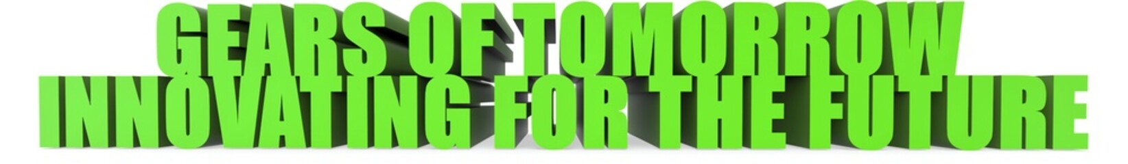 Gears of Tomorrow Innovating for the Future, 3d text