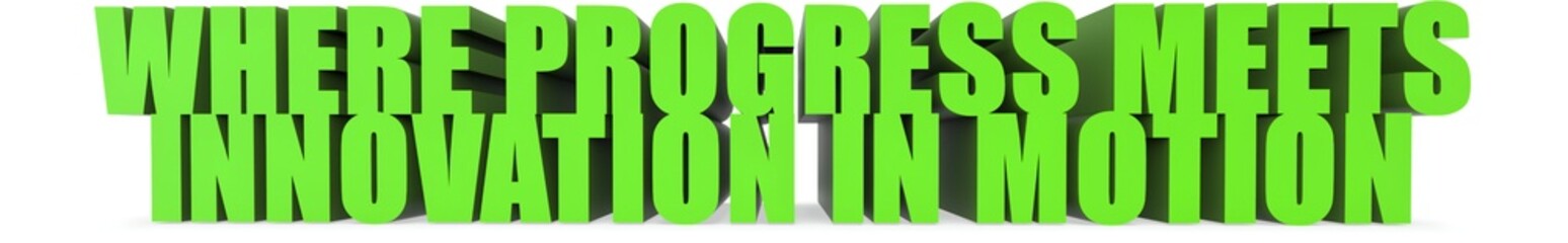 Fototapeta premium Where Progress Meets Innovation in Motion, 3d text