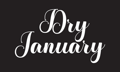 Elegant Dry January Freehand monoline typography.  Celebrated during January to abstain from alcohol. EPS 10/AI