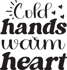 cold hands warm heart SVG