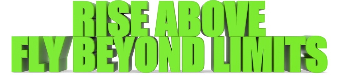 Rise Above Fly Beyond Limits, 3d text