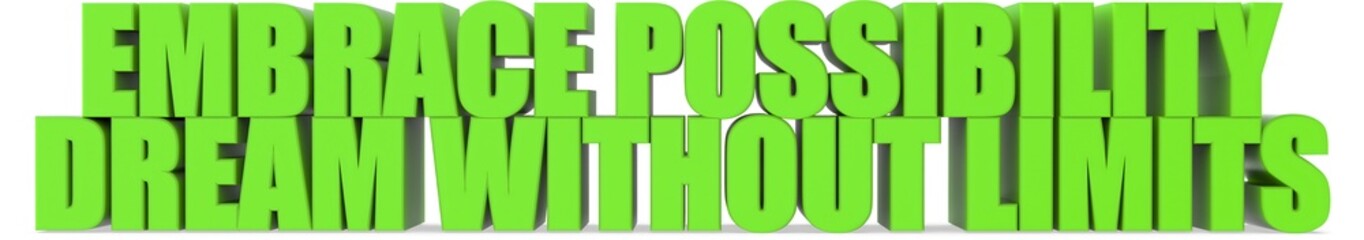 Embrace Possibility Dream Without Limits, 3d text