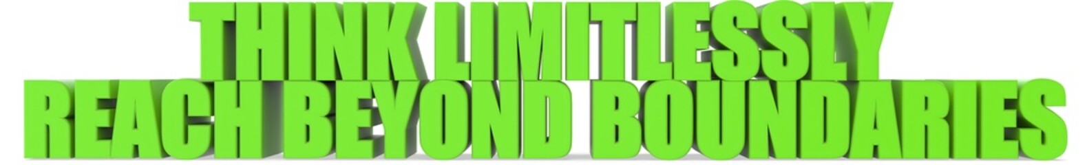 Obraz premium Think Limitlessly Reach Beyond Boundaries, 3d text