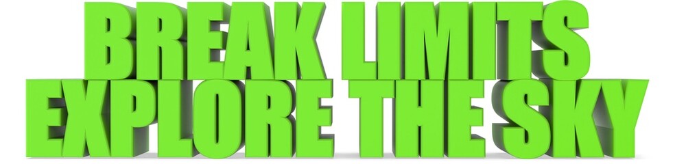 Fototapeta premium Break Limits Explore the Sky, 3d text