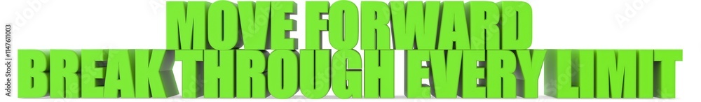 Poster move forward break through every limit, 3d text