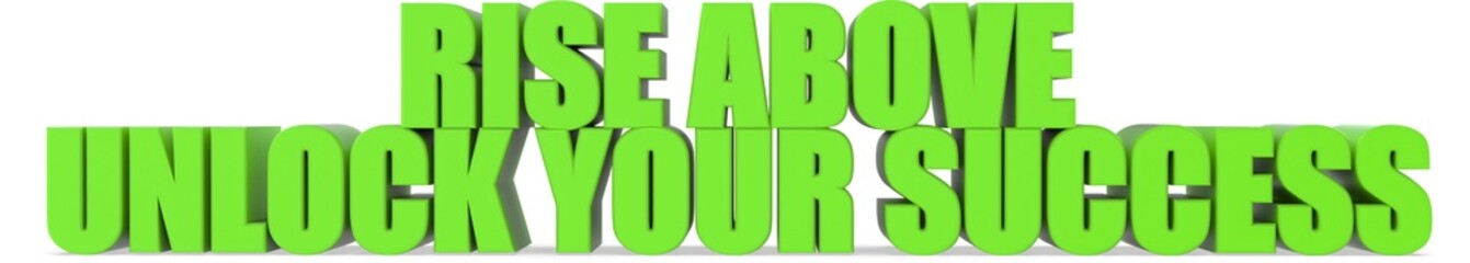 Rise Above unlock Your Success, 3d text