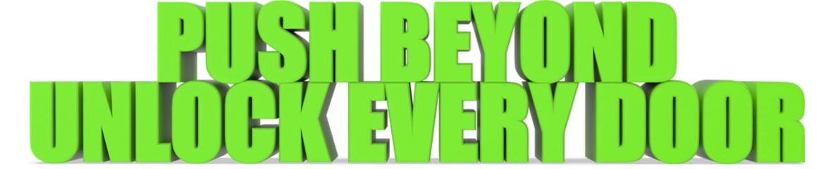 Fototapeta premium Push Beyond unlock Every Door, 3d text