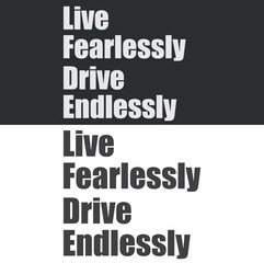 Live Fearlessly, Drive Endlessly | Inspiring Adventure Typography Design