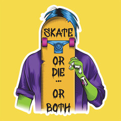 illustration of colorful zombie skateboarder hiding his face with his skateboard, written skate or die... or both, with white sticker border