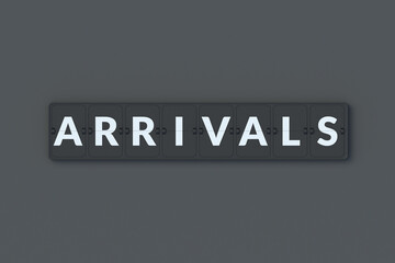 Arrivals inscription on flipboard on gray background. Flight schedule. Business concept. 3d render