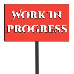 Work In Progress Sign - Red Background, White Text, Construction Site Symbol