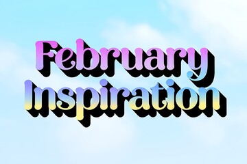 February Inspiration Pastel Text On Sky Background