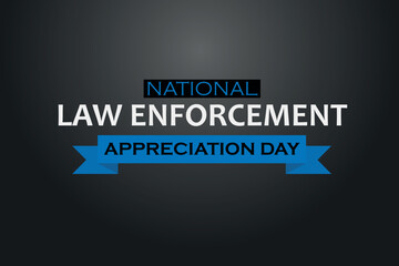 Law enforcement appreciation day is observed every year on January 9. Inscription on a dark gray background. EPS10 vector.