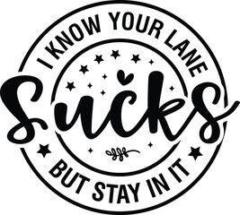 I Know Your Lane Sucks but Stay in It