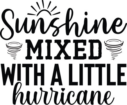 Sunshine Mixed with a Little Hurricane