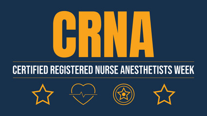 NATIONAL CRNA WEEK. Last week of January. National CRNA Week recognizes Certified Registered Nurse Anesthetists and their commitment to patient safety.