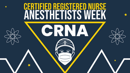 NATIONAL CRNA WEEK. Last week of January. National CRNA Week recognizes Certified Registered Nurse Anesthetists and their commitment to patient safety.