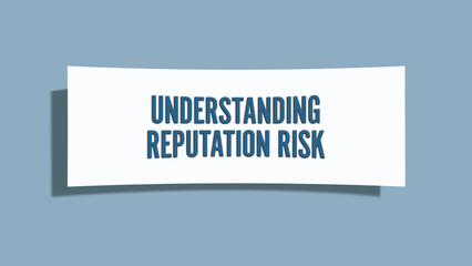 Understanding Reputation Risk. A card isolated on blue background.