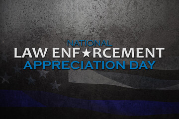 Law enforcement appreciation day is observed every year on January 9. Inscription on rusty iron background with transparent American flag.