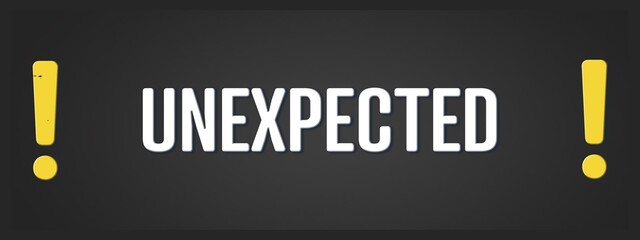 Unexpected. A blackboard with white text. Illustration with grunge text style.