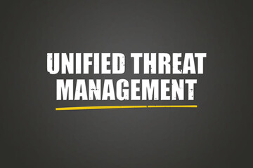 Unified Threat Management. A blackboard with white text. Illustration with grunge text style.