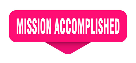 MISSION ACCOMPLISHED banner, button, sign