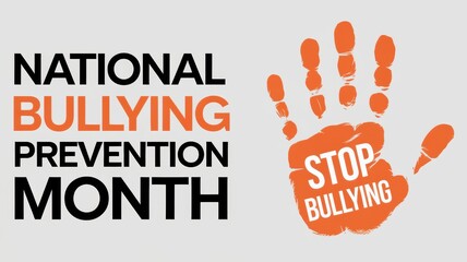 An advertising image dedicated to the National Bullying Prevention Month. "NATIONAL Bullying Prevention Month," and black is "OCTOBER." A palm print with the inscription "STOP BULLYING"