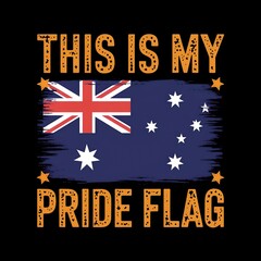 THIS IS MY PRIDE Vintage-Style Text T-Shirt Design featuring an artistic illustration of the Australian Flag, perfect for celebrating Happy Australia Day with style and patriotism.