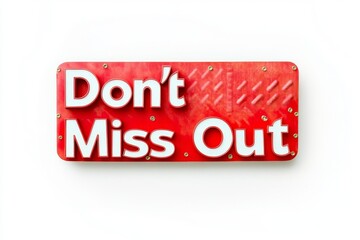 Vibrant Red Metallic Sign with "Don't Miss Out" Message for Attention-Grabbing Stock Photography