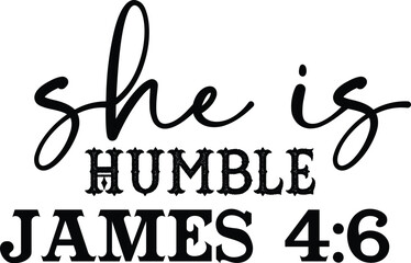 She is Humble James 4:6