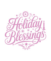 Holiday Blessings Winter Seasons Quote Design. Winter Funny Quote, Vector, Illustration, Graphic, T-shirt Design, Watercolor, Logotype, Sticker, Winter Funny T-shirt, Winter Day Themed Project.