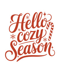 Hello Cozy Season Winter Cute Quote Design. Winter Funny Quote, Vector, Illustration, Graphic, T-shirt Design, Watercolor, Logotype, Sticker, Winter Funny T-shirt, Winter Day Themed Project.