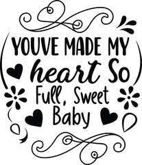 You?ve made my heart so full, sweet baby2.eps