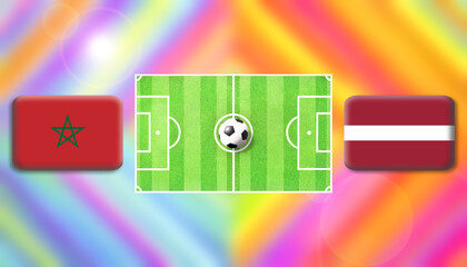 Morocco and Latvia flag on soccer field with ball.Football match concept against multicolored abstract background.Copy space for text.	