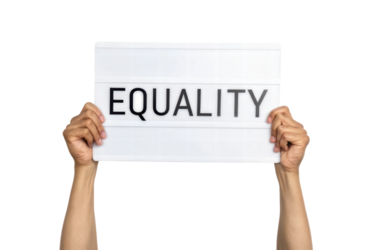Hands holding sign promoting equality message, cut out - stock png.