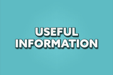 Useful Information. A Illustration with white text isolated on light green background.
