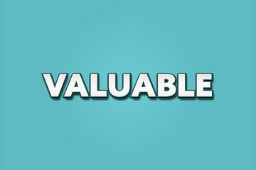 Valuable. A Illustration with white text isolated on light green background.