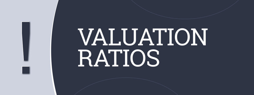 Valuation Ratios. A blue banner illustration with white text.