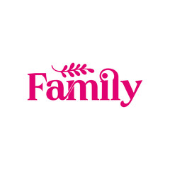 Family typography clip art design on plain white transparent isolated background for card, shirt, hoodie, sweatshirt, apparel, tag, mug, icon, poster or badge