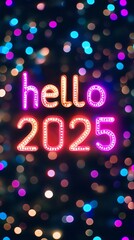Vivid 'Hello 2025' text on vibrant bokeh background for festive design or greeting