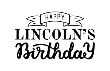 Fototapeta premium Happy Lincoln's Birthday hand drawn calligraphy lettering on white background. Design of historical significance. Handwritten black color text for banner poster card.