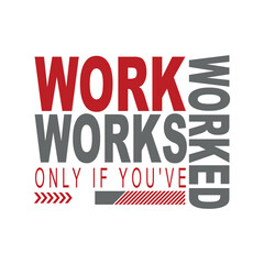 Motivational Typography Design Work Works Only If You’ve Worked