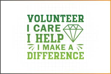 Volunteer Design, Volunteer Shirt, Volunteer Quotes, Volunteer parents, Proud Volunteer, Volunteer, Volunteer I care I help I make a Diffrence