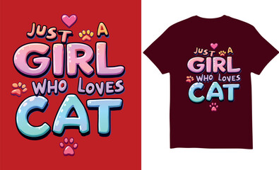 Eye Catching Cat T-Shirt Design, Just a girl who loves cat T-Shirt 