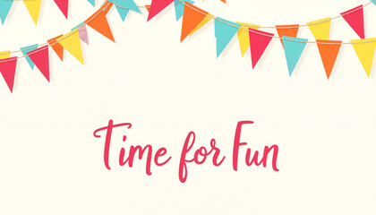 "Time for Fun" text with colorful pennant banners