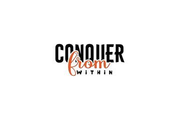 Conquer From Within T-shirt Design