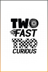 Racing, Race Design, Car racing, Birthday Cake topper, Birthday Shirt Design, Pitcrew, Pitcrew Mom, Pitcrew Dad, Checkered Flag, Racing Flag, 2 Fast 2 Curious, Two Fast Two Curious