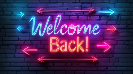 Obraz premium Neon Welcome Back Sign on Brick Wall